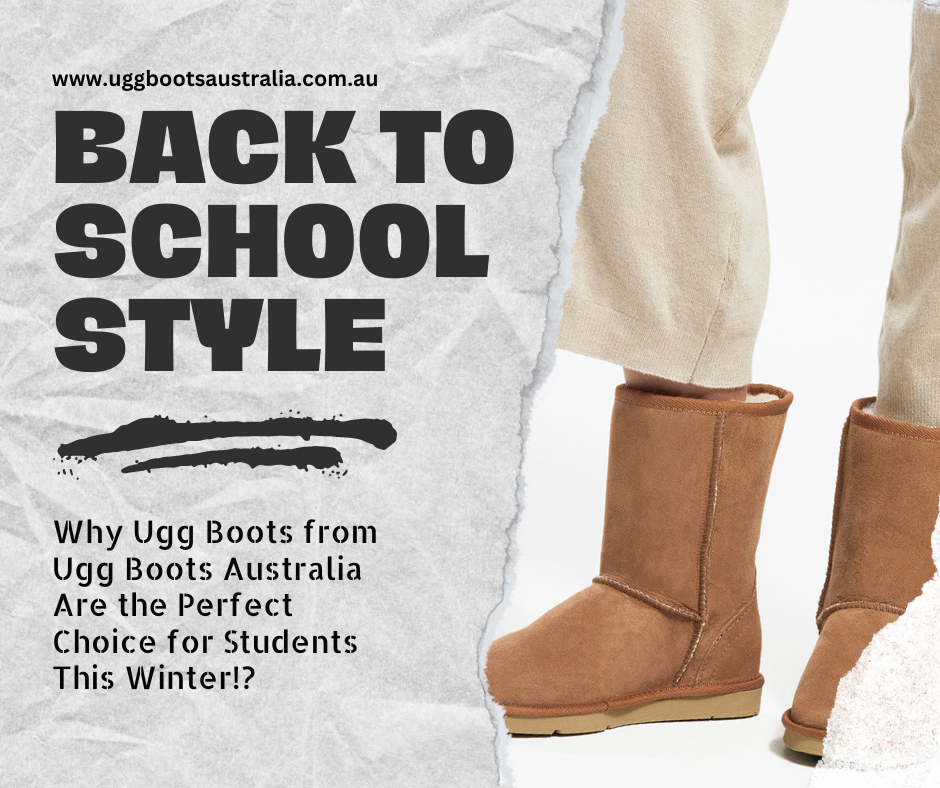Back-to-School Style: Why Ugg Boots Are the Perfect Choice for Students in this Winter!?